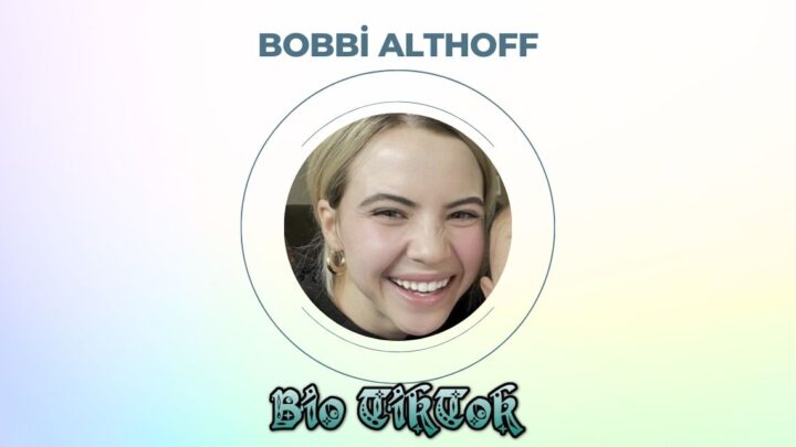 Who is Bobbi Althoff? (Age, Height, Weight) Where is he from?