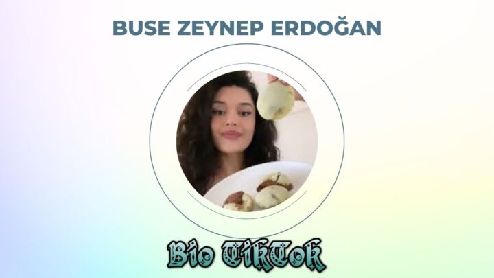 Buse Zeynep Erdoğan Kimdir? (Yaş, Boy, Kilo) Nereli?