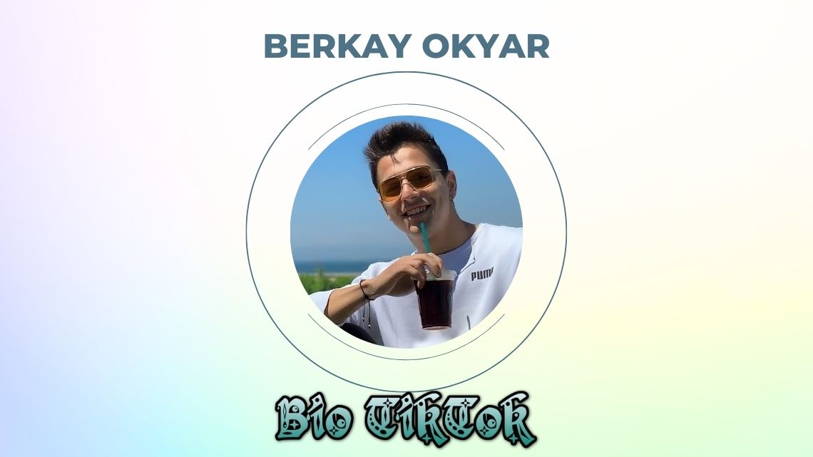 Berkay Okyar ( berkayokyar7 ) Kimdir? (Yaş, Boy, Kilo) Nereli?
