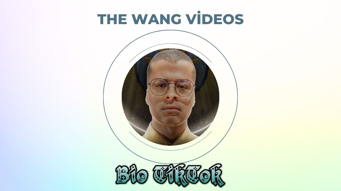 The Wang Videos Kimdir? Nereli, Kaç Yaşında?