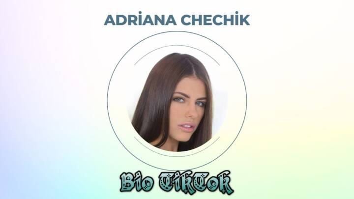 Adriana Chechik Kimdir? (Yaş, Boy, Kilo) Nereli?